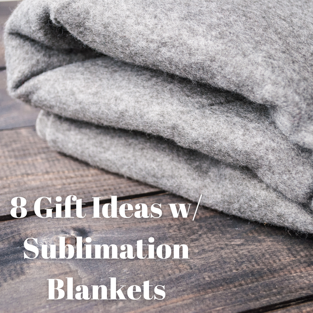 8 Gift Ideas With Sublimation Blankets – Single J's Sublimation