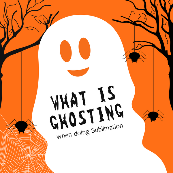 What is ghosting when doing sublimation?