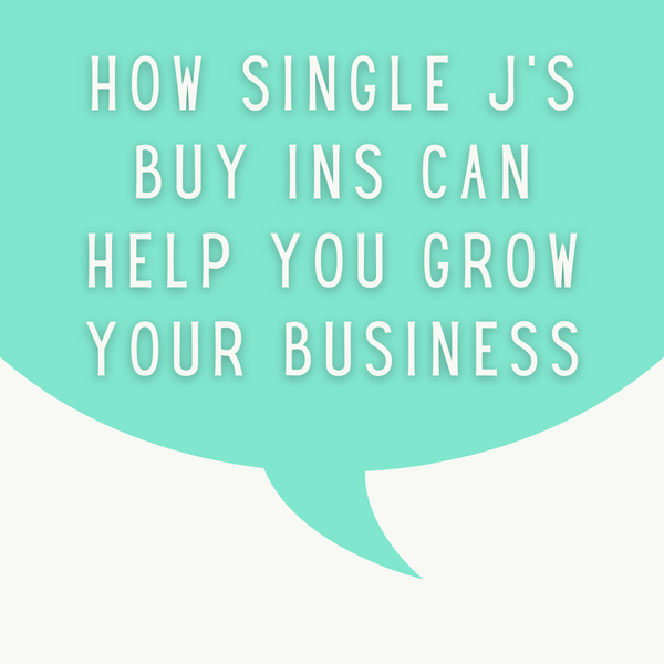 How Single J's buy ins can help you grow your business
