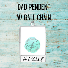 Load image into Gallery viewer, Dad pendent with ball chain
