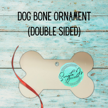 Load image into Gallery viewer, Dog Bone Ornament (Double Sided)
