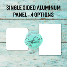 Load image into Gallery viewer, Single Sided Aluminum Panel - 4 options

