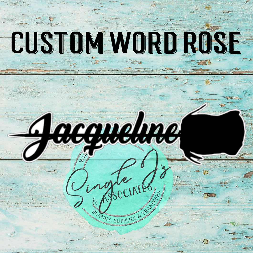Custom Word Rose